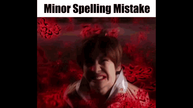 a picture of a man with the words minor spelling mistake written on it