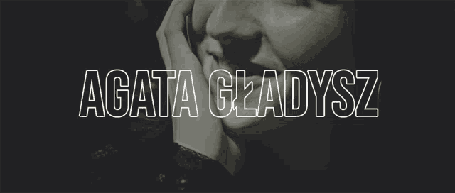 a black and white photo of a woman with the name agata gladysz written in white letters
