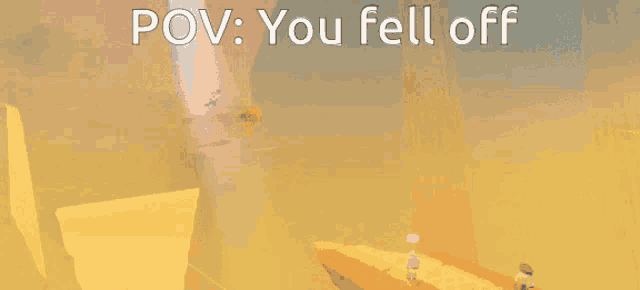 a screenshot of a video game with the words pov : you fell off