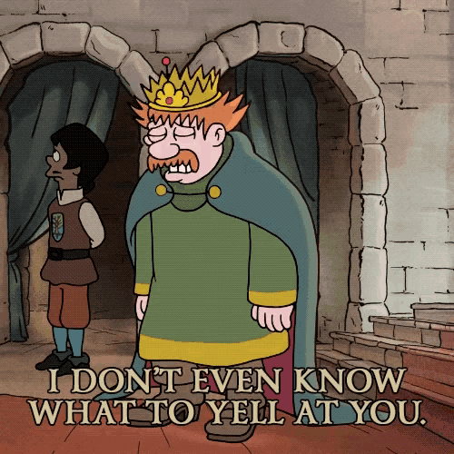 a cartoon of a man with a crown on his head says " i don t even know what to yell at you "