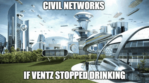 a futuristic city with the words civil networks if ventz stopped drinking below it