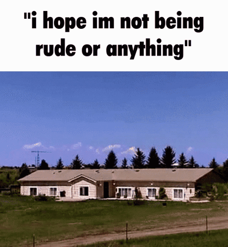 Hope Im Not Being Rude Exploding House GIF