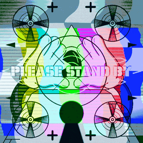 a colorful background with the words please stand by written on it
