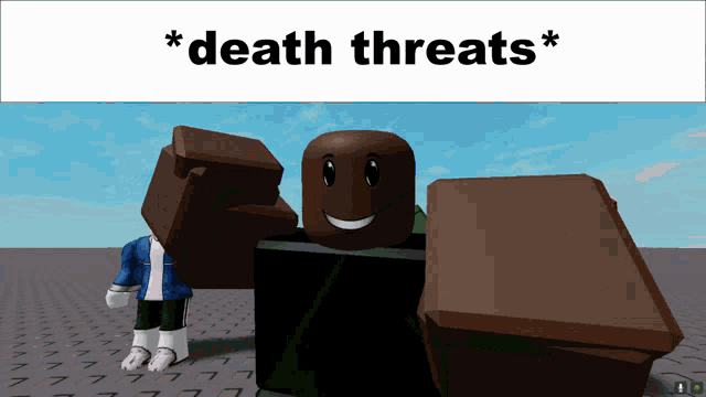 a picture of a roblox character with the words death threats