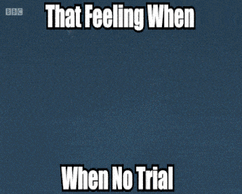 Tfw Tfw No Trial GIF - Tfw Tfw No Trial No Trial GIFs