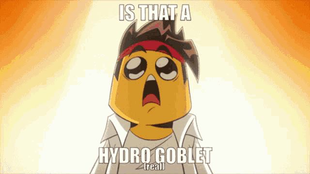 a cartoon character with a surprised look on his face and the caption " is that a hydro goblet "