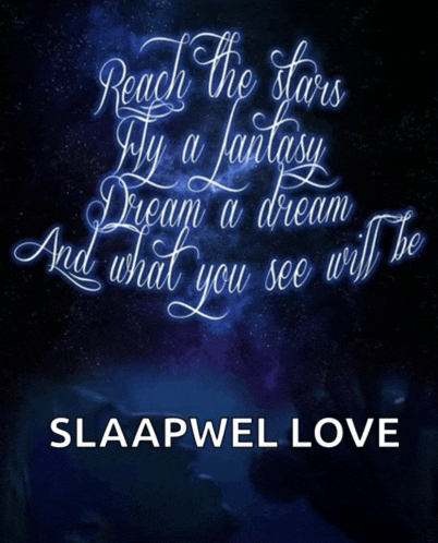 a quote from slaapwell love reach the stars by a fantasy dream a dream and what you see will be