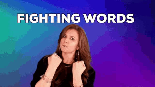 a woman with her fist in the air with the words fighting words above her