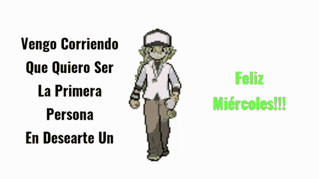 a pixel art drawing of a man with the words vengo corriendo que quiero ser la primera persona en desearte un