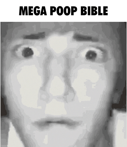 a black and white photo of a person 's face with the words mega poop bible above it