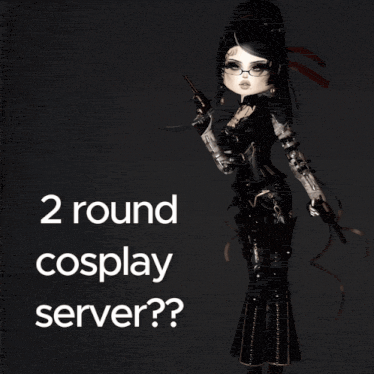 a picture of a doll with a gun and the words 2 round cosplay server