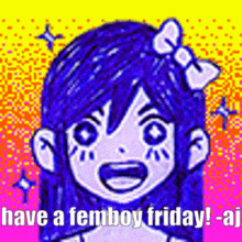 a drawing of a girl with a bow in her hair and the words `` have a femboy friday ! - aj '' .