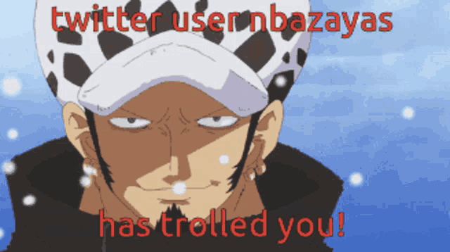 a cartoon character with the words twitter usernbazayas has trolled you on the bottom