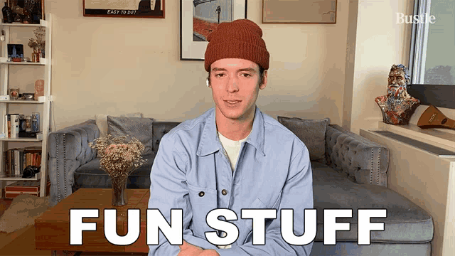a man wearing a beanie says fun stuff