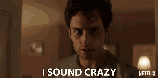 a man with blood on his face says " i sound crazy " in a netflix ad