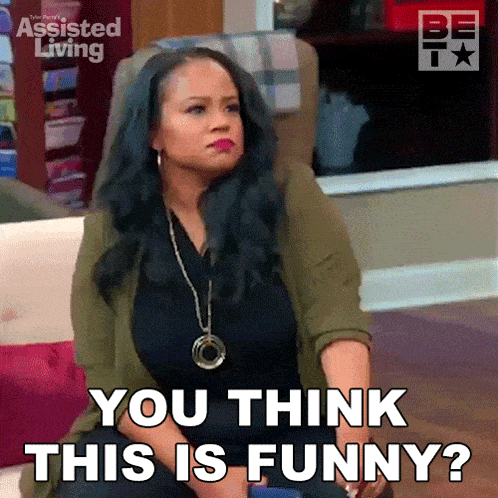 You Think This Is Funny Leah GIF - You Think This Is Funny Leah Assisted Living GIFs
