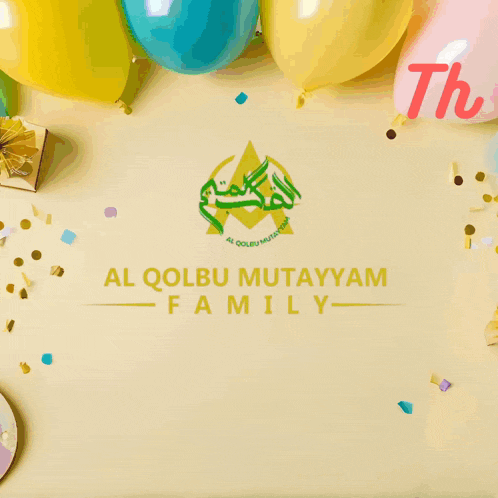 a birthday card for al qolbu mutayyam family with balloons in the background