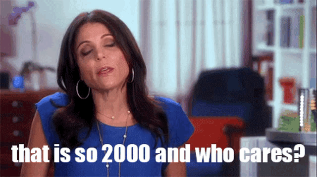 a woman in a blue dress is asking " that is so 2000 and who cares "