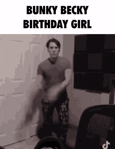 a man is dancing in a room with the words bunky becky birthday girl on the bottom