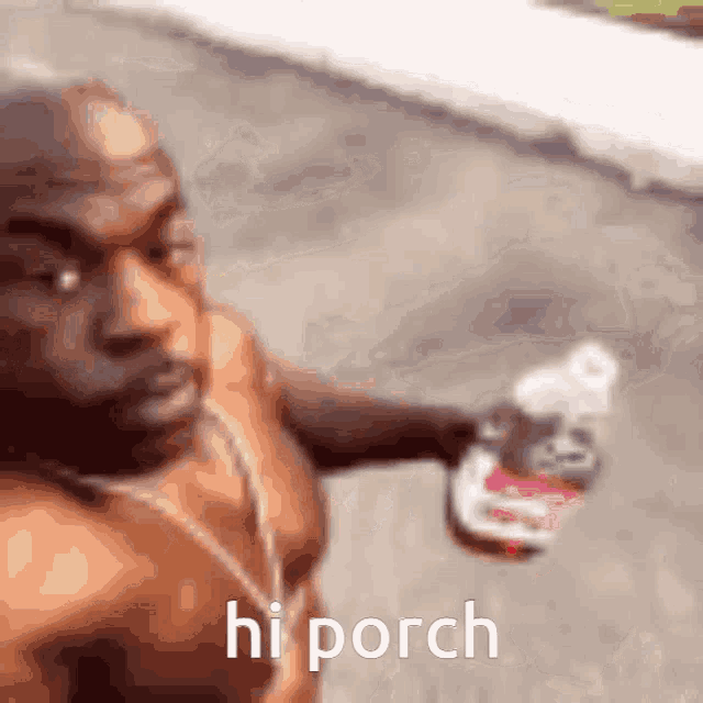 a shirtless man is holding a bottle of hand sanitizer and says hi porch on the bottom