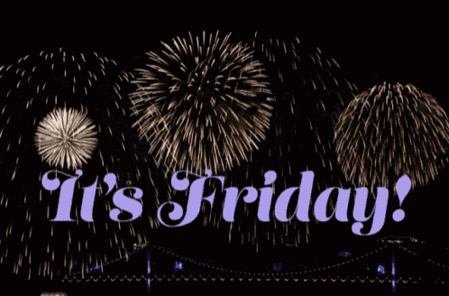 a fireworks display with the words " it 's friday " in the foreground