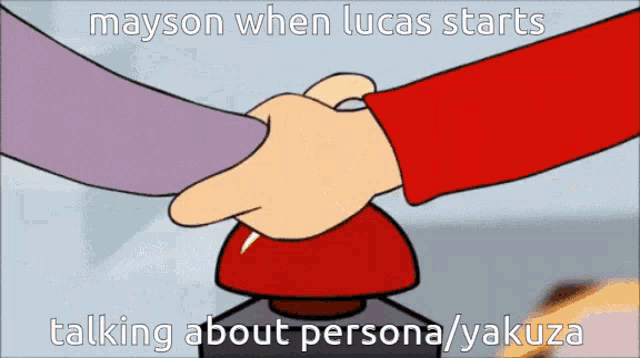 mayson when lucas starts talking about persona / yakuza in a cartoon