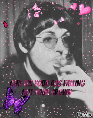 a picture of a man holding a glass with the words " girl it 's your ass feeling not your crown " on it