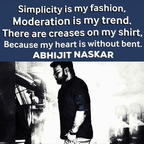 Simplicity Is My Fashion Moderation Is My Trend GIF - Simplicity Is My Fashion Moderation Is My Trend Abhijit Naskar GIFs