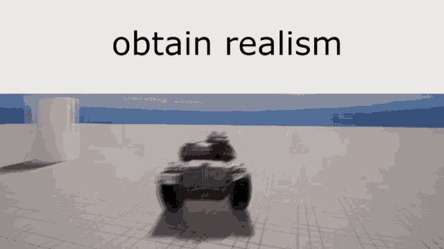 Realism Obtain Realism GIF - Realism Obtain Realism Tank GIFs