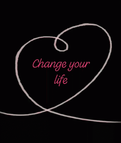 Change Your Life Heart GIF - Change Your Life Heart Love GIFs