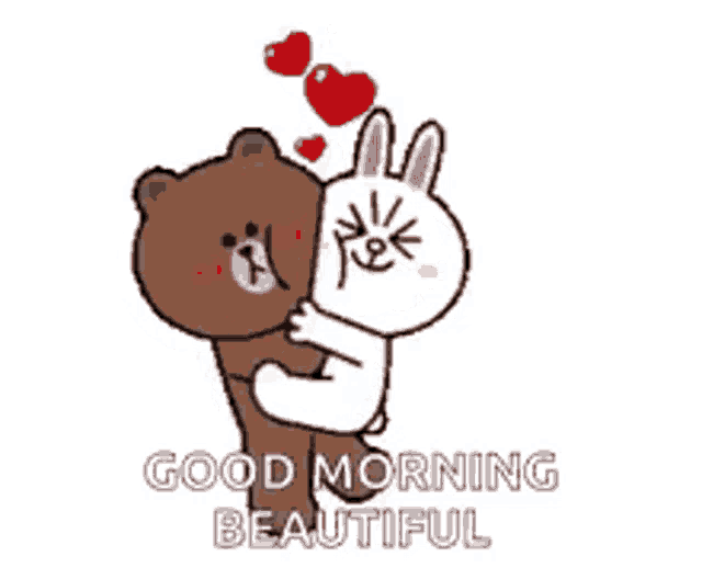 a brown bear and a white rabbit are standing next to each other and the rabbit is saying good morning beautiful .