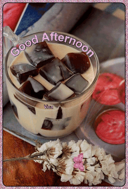a good afternoon greeting card with a cup of dessert