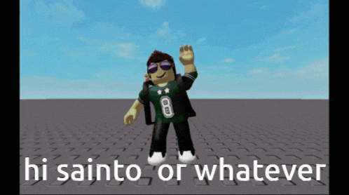 a picture of a roblox character with the words hi sainto or whatever