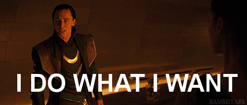 They Need To Ask Permission From Their Partner To Participate In Anything. GIF - Loki I Do What I Want GIFs
