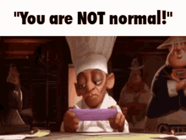 a cartoon chef is sitting at a table holding a purple plate and says " you are not normal "