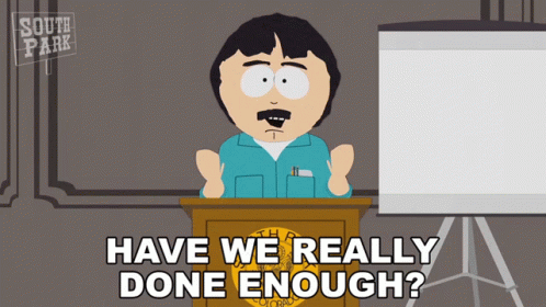 Have We Really Done Enough Randy Marsh GIF - Have We Really Done Enough Randy Marsh South Park GIFs