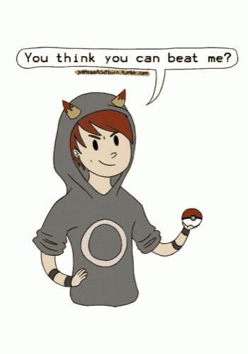 a cartoon of a person holding a pokeball and a speech bubble that says you think you can beat me