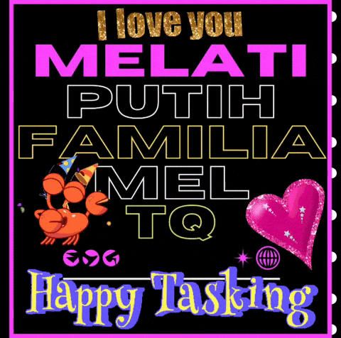 a sign that says i love you melati putih familia mel tq happy tasking