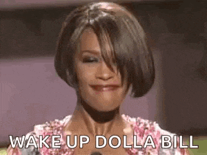 a close up of a woman 's face with the words `` wake up dolla bill '' .