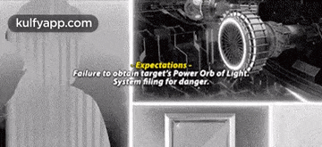 a black and white photo with the words expectations failure to obtain target 's power orb of light system failing for danger ..