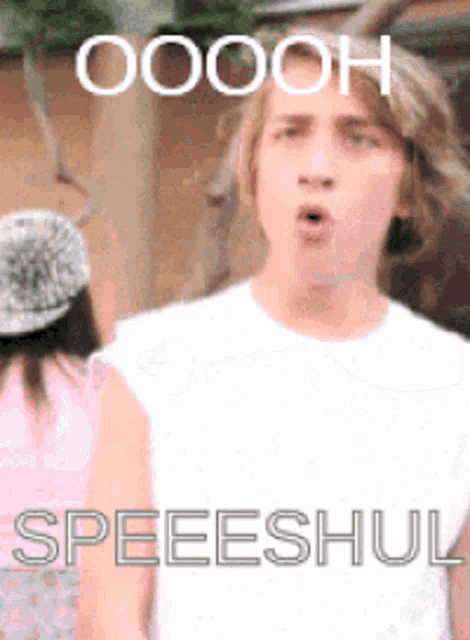 a man in a white shirt says oooh speeeshul on the bottom