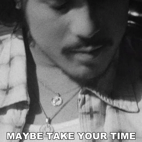 Maybe Take Your Time Preston Pablo GIF - Maybe Take Your Time Preston Pablo Dont Break My Soul Song GIFs