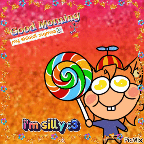 a cartoon character holding a colorful lollipop with the words good morning i 'm silly 3 on the bottom