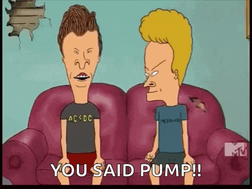 two cartoon characters sitting on a couch with the words you said pump