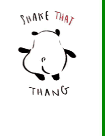 a drawing of a panda bear with the words shake that thang above it