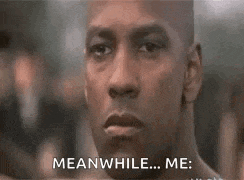 a man is looking at the camera and says meanwhile me .