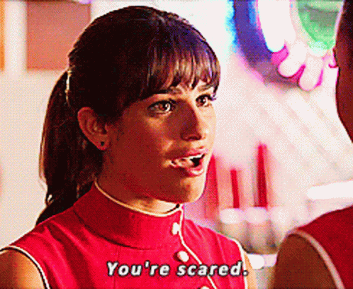 Glee Rachel Berry GIF - Glee Rachel Berry Youre Scared GIFs