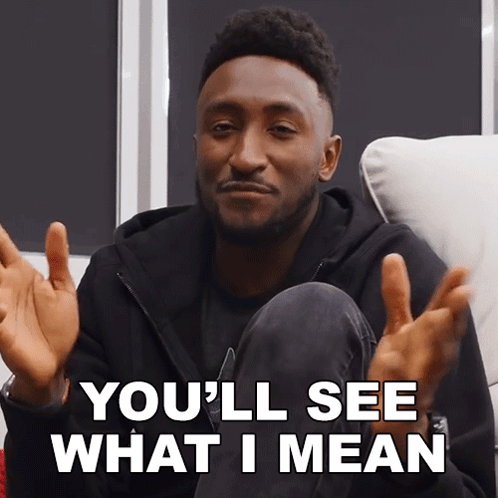 Youll See What I Mean Marques Brownlee GIF - Youll See What I Mean Marques Brownlee It Will Make Sense GIFs