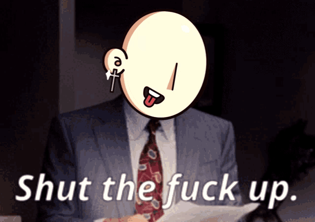 a man in a suit and tie is holding a piece of paper with the words shut the fuck up below him