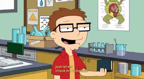a cartoon character says just let me check my schedule in a lab